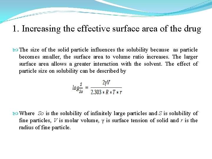 1. Increasing the effective surface area of the drug The size of the solid