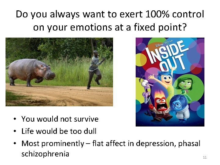 Do you always want to exert 100% control on your emotions at a fixed