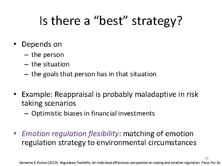 Is there a “best” strategy? • Depends on – the person – the situation