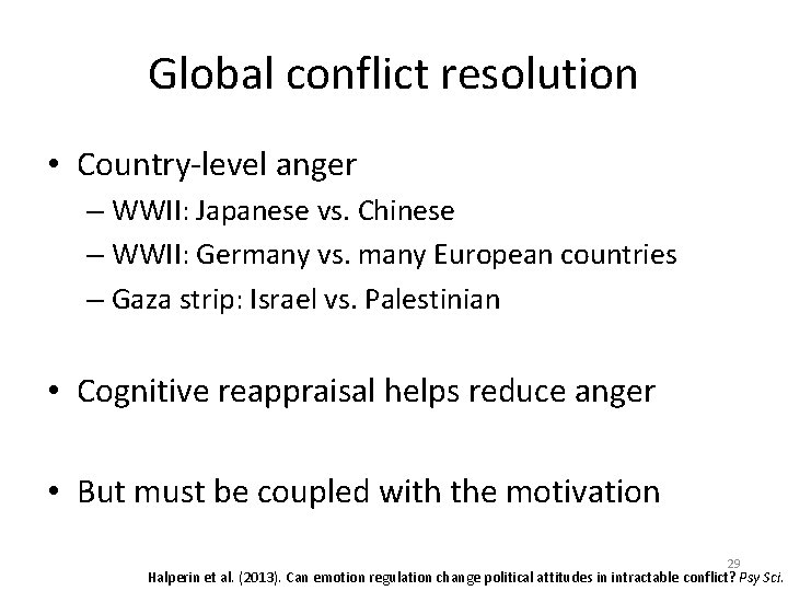 Global conflict resolution • Country-level anger – WWII: Japanese vs. Chinese – WWII: Germany Global conflict resolution • Country-level anger – WWII: Japanese vs. Chinese – WWII: Germany
