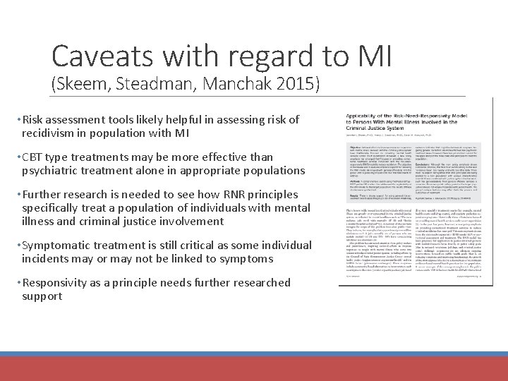 Caveats with regard to MI (Skeem, Steadman, Manchak 2015) • Risk assessment tools likely