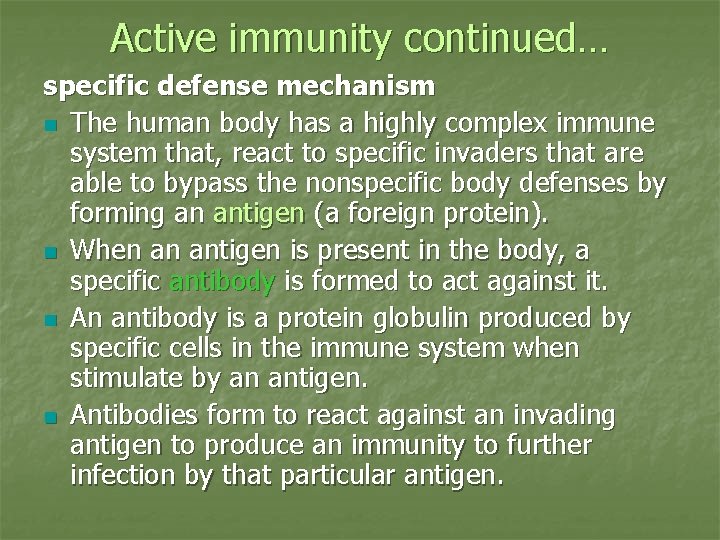 Active immunity continued… specific defense mechanism n The human body has a highly complex