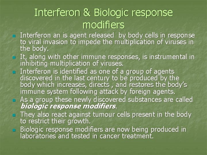 Interferon & Biologic response modifiers n n n Interferon an is agent released by