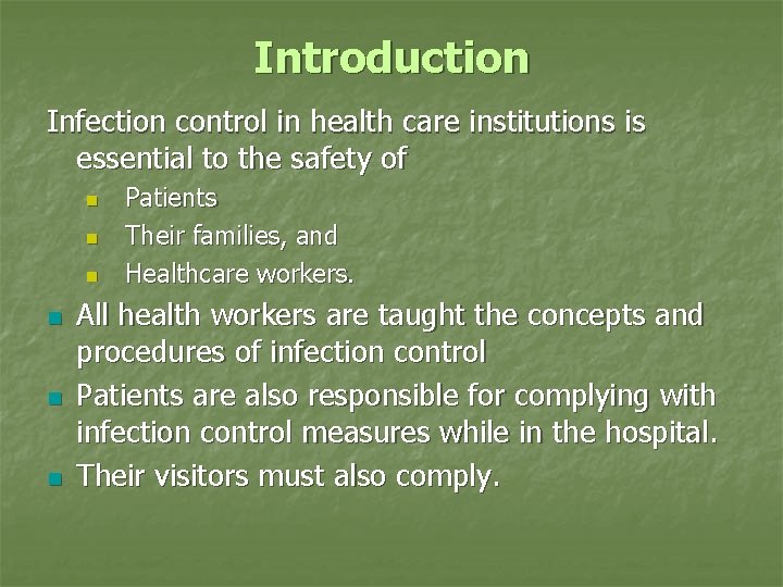 Introduction Infection control in health care institutions is essential to the safety of n