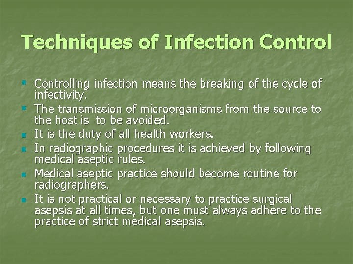 Techniques of Infection Control § Controlling infection means the breaking of the cycle of