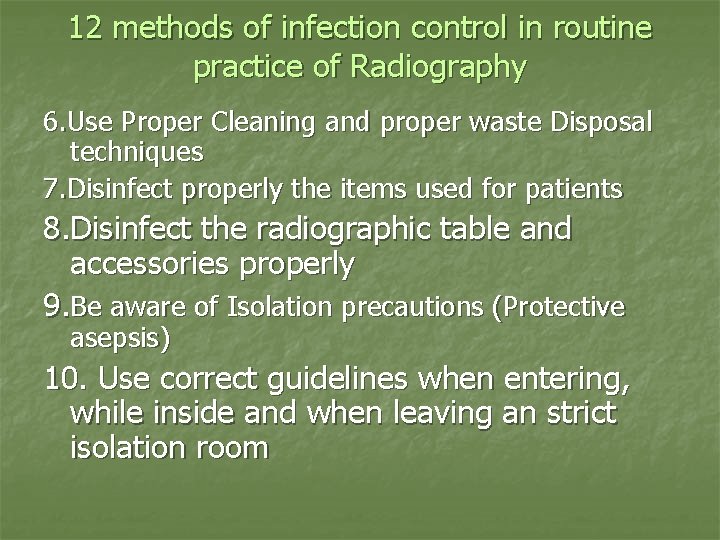 12 methods of infection control in routine practice of Radiography 6. Use Proper Cleaning