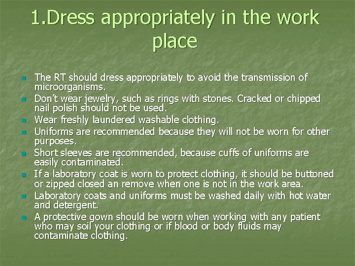 1. Dress appropriately in the work place n n n n The RT should