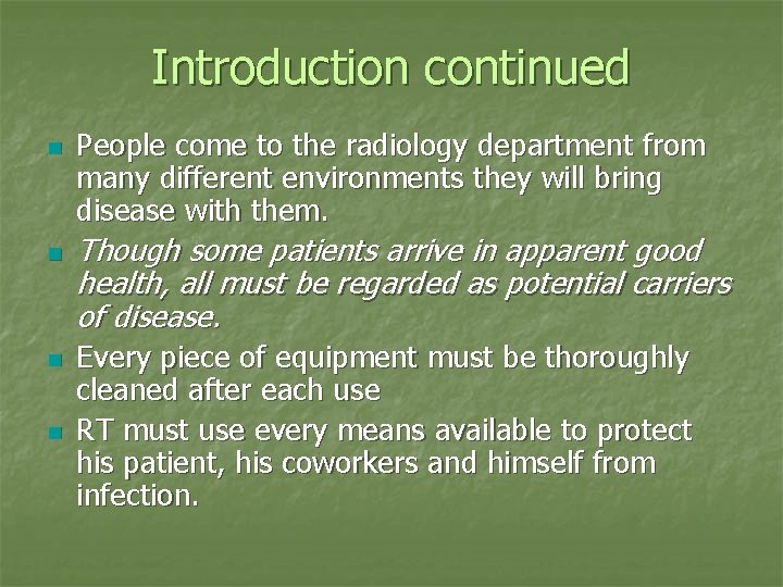 Introduction continued n n People come to the radiology department from many different environments