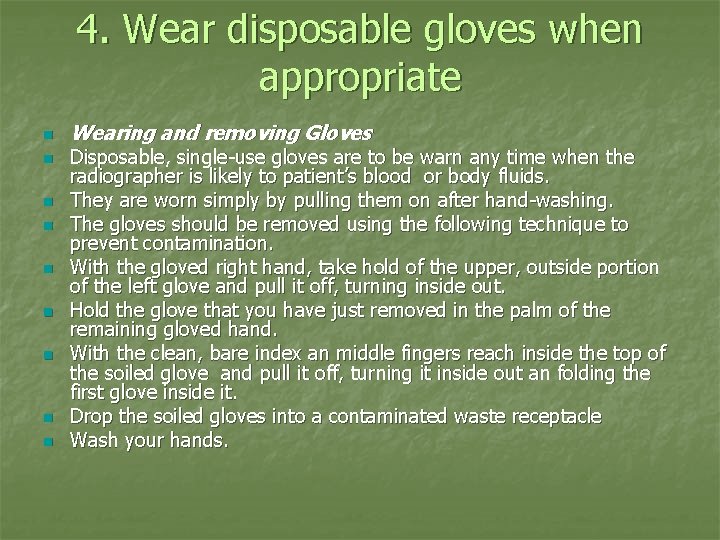 4. Wear disposable gloves when appropriate n n n n n Wearing and removing