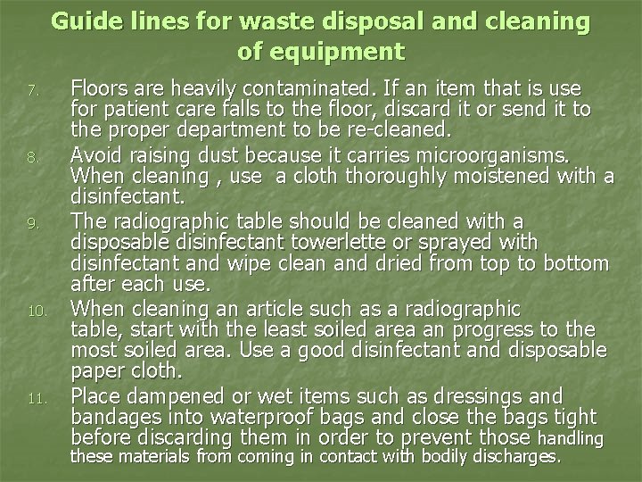 Guide lines for waste disposal and cleaning of equipment 7. 8. 9. 10. 11.