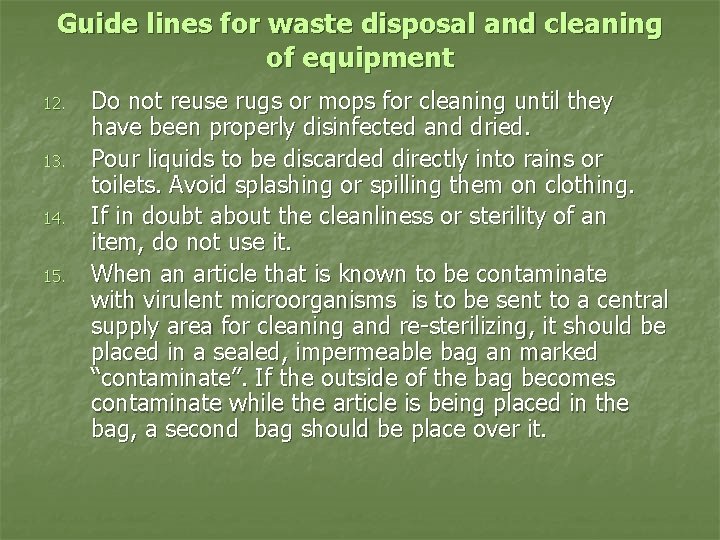 Guide lines for waste disposal and cleaning of equipment 12. 13. 14. 15. Do