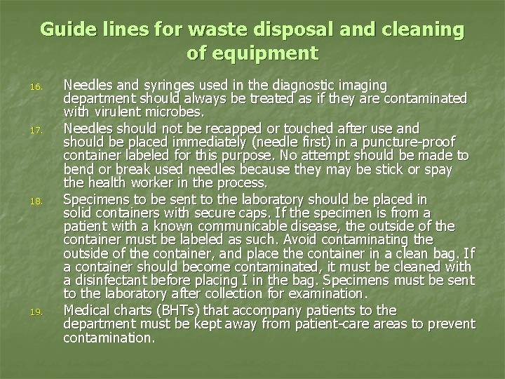 Guide lines for waste disposal and cleaning of equipment 16. 17. 18. 19. Needles