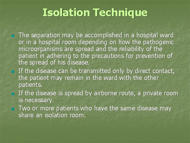 Isolation Technique n n The separation may be accomplished in a hospital ward or