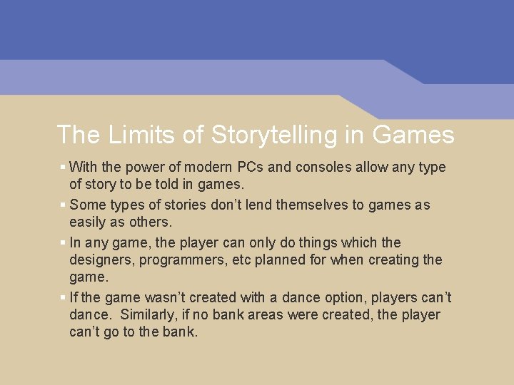 The Limits of Storytelling in Games § With the power of modern PCs and The Limits of Storytelling in Games § With the power of modern PCs and