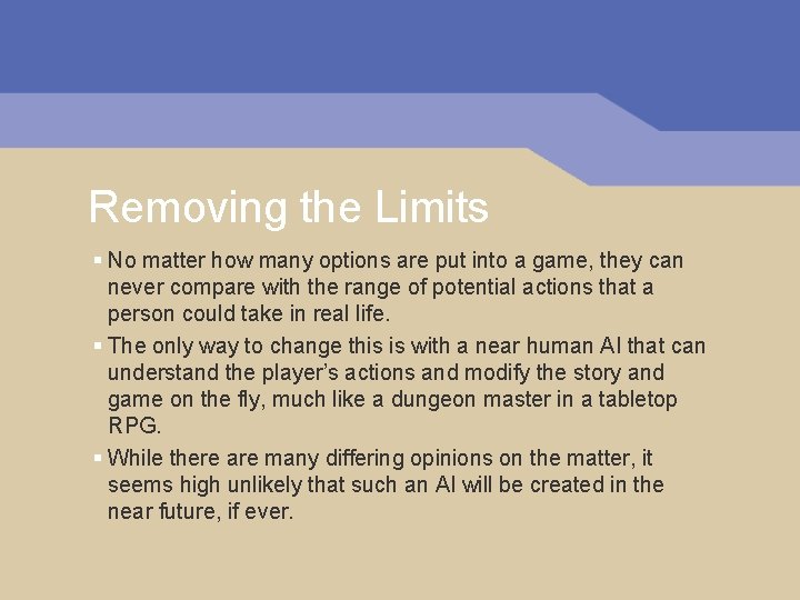 Removing the Limits § No matter how many options are put into a game, Removing the Limits § No matter how many options are put into a game,