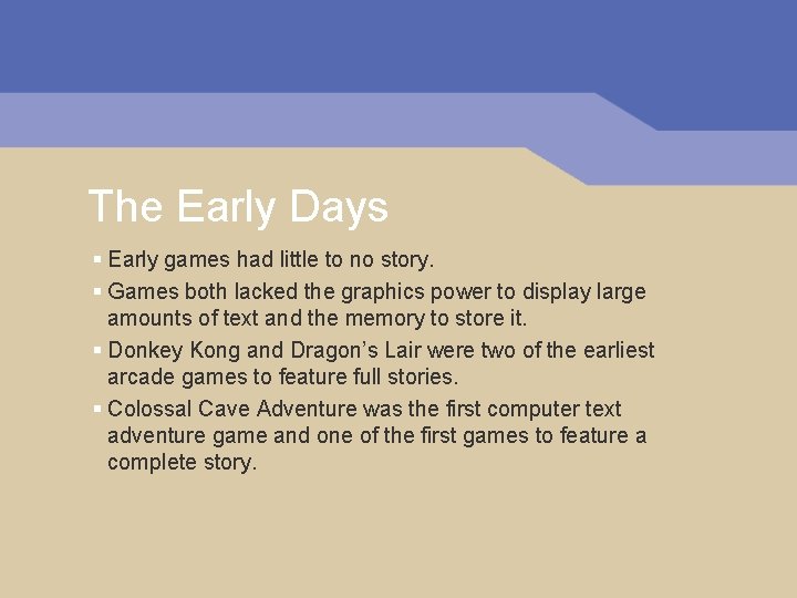The Early Days § Early games had little to no story. § Games both The Early Days § Early games had little to no story. § Games both