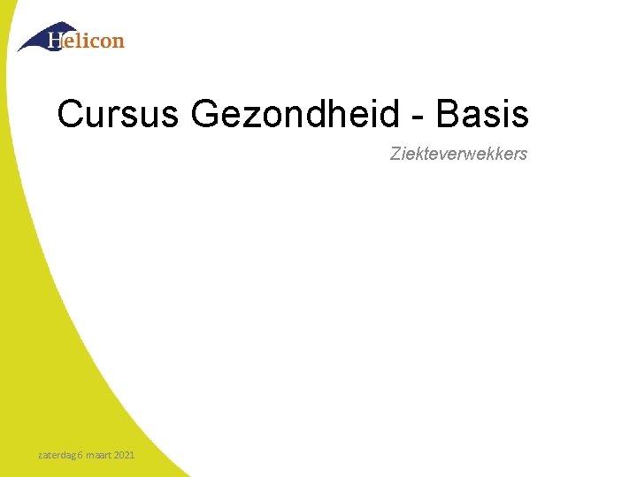 Cursus Gezondheid - Basis Ziekteverwekkers zaterdag 6 maart 2021 