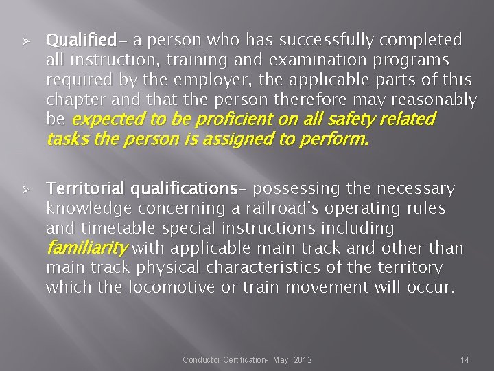 Ø Qualified- a person who has successfully completed all instruction, training and examination programs Ø Qualified- a person who has successfully completed all instruction, training and examination programs