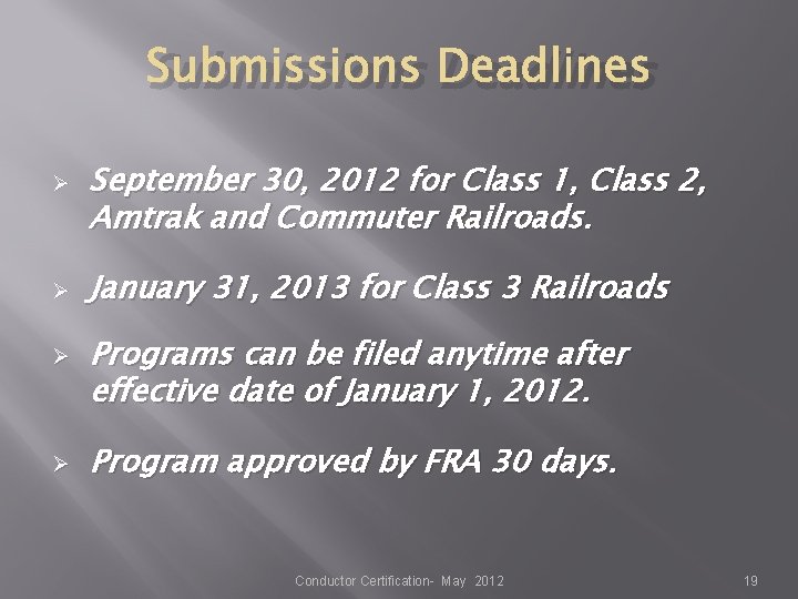 Submissions Deadlines Ø Ø September 30, 2012 for Class 1, Class 2, Amtrak and Submissions Deadlines Ø Ø September 30, 2012 for Class 1, Class 2, Amtrak and
