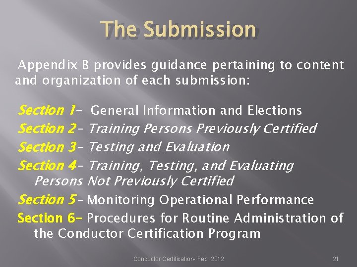 The Submission Appendix B provides guidance pertaining to content and organization of each submission: The Submission Appendix B provides guidance pertaining to content and organization of each submission: