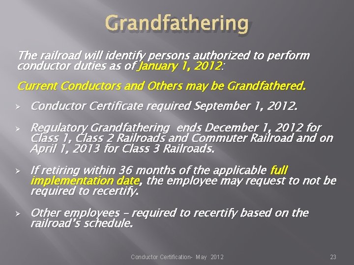 Grandfathering The railroad will identify persons authorized to perform conductor duties as of January Grandfathering The railroad will identify persons authorized to perform conductor duties as of January
