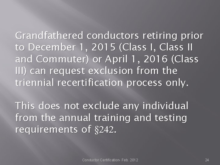 Grandfathered conductors retiring prior to December 1, 2015 (Class I, Class II and Commuter) Grandfathered conductors retiring prior to December 1, 2015 (Class I, Class II and Commuter)
