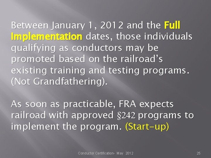 Between January 1, 2012 and the Full Implementation dates, those individuals qualifying as conductors Between January 1, 2012 and the Full Implementation dates, those individuals qualifying as conductors