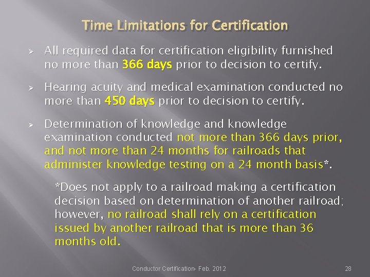 Time Limitations for Certification Ø Ø Ø All required data for certification eligibility furnished Time Limitations for Certification Ø Ø Ø All required data for certification eligibility furnished