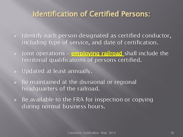Identification of Certified Persons: Ø Ø Ø Identify each person designated as certified conductor, Identification of Certified Persons: Ø Ø Ø Identify each person designated as certified conductor,