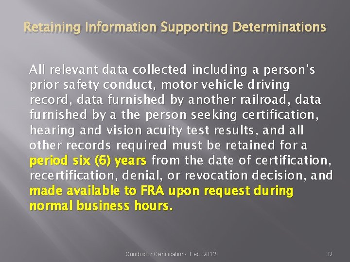 Retaining Information Supporting Determinations All relevant data collected including a person’s prior safety conduct, Retaining Information Supporting Determinations All relevant data collected including a person’s prior safety conduct,