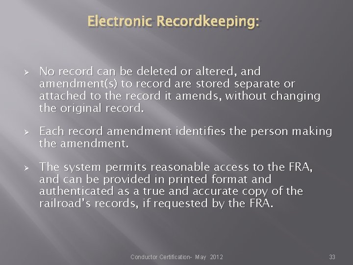 Electronic Recordkeeping: Ø Ø Ø No record can be deleted or altered, and amendment(s) Electronic Recordkeeping: Ø Ø Ø No record can be deleted or altered, and amendment(s)