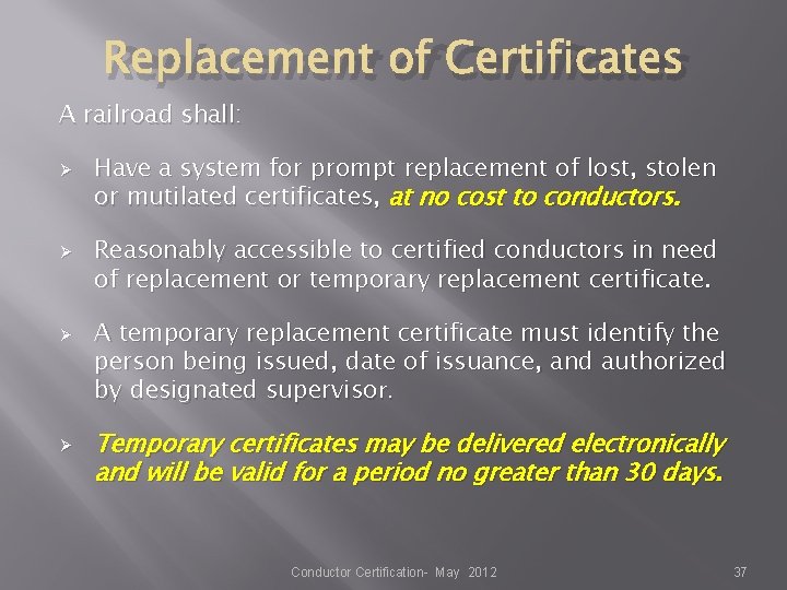 Replacement of Certificates A railroad shall: Ø Ø Have a system for prompt replacement Replacement of Certificates A railroad shall: Ø Ø Have a system for prompt replacement