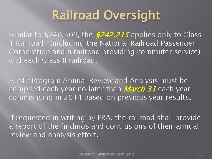 Railroad Oversight Similar to § 240. 309, the § 242. 215 applies only to Railroad Oversight Similar to § 240. 309, the § 242. 215 applies only to