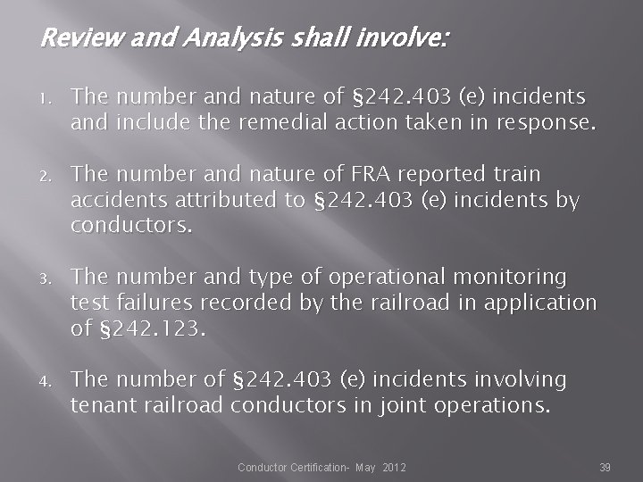 Review and Analysis shall involve: 1. 2. 3. 4. The number and nature of Review and Analysis shall involve: 1. 2. 3. 4. The number and nature of