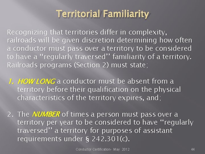Territorial Familiarity Recognizing that territories differ in complexity, railroads will be given discretion determining Territorial Familiarity Recognizing that territories differ in complexity, railroads will be given discretion determining