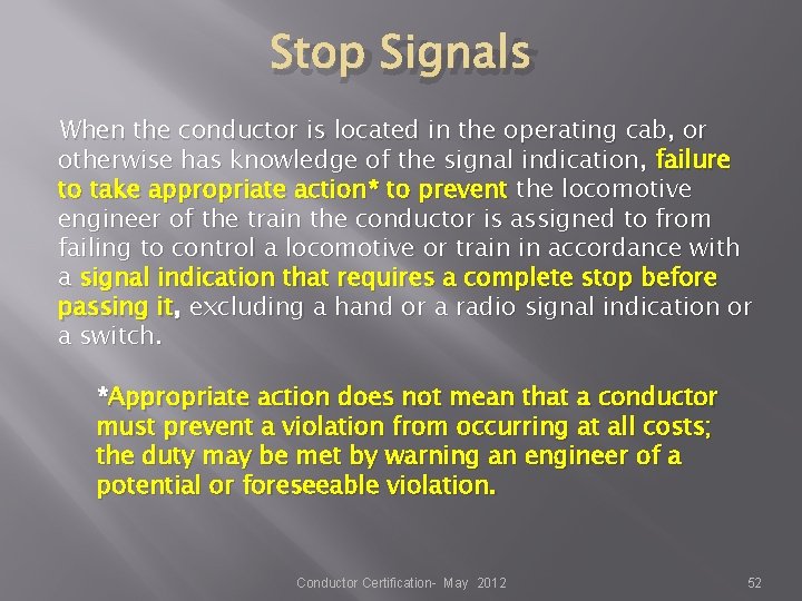 Stop Signals When the conductor is located in the operating cab, or otherwise has Stop Signals When the conductor is located in the operating cab, or otherwise has