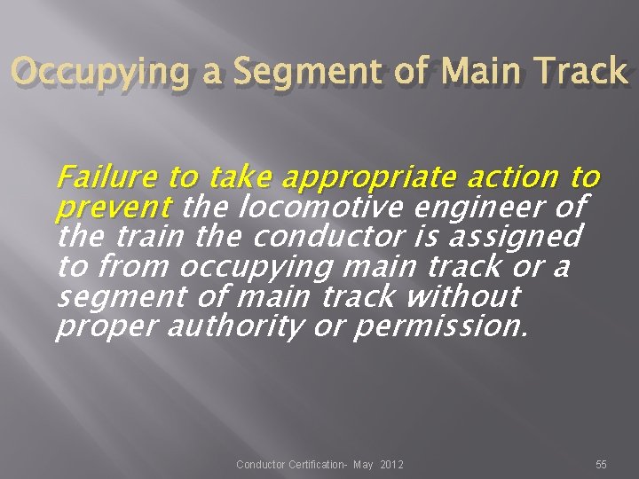 Occupying a Segment of Main Track Failure to take appropriate action to prevent the Occupying a Segment of Main Track Failure to take appropriate action to prevent the