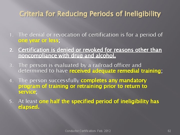 Criteria for Reducing Periods of Ineligibility 1. The denial or revocation of certification is Criteria for Reducing Periods of Ineligibility 1. The denial or revocation of certification is