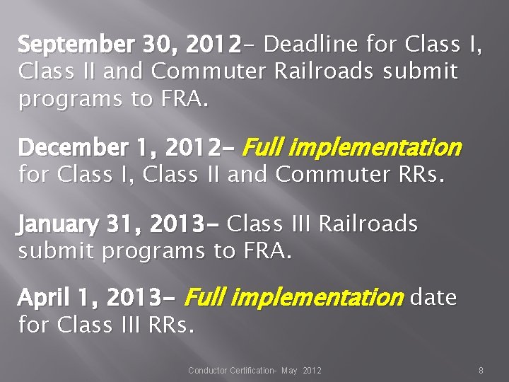 September 30, 2012 - Deadline for Class I, Class II and Commuter Railroads submit September 30, 2012 - Deadline for Class I, Class II and Commuter Railroads submit