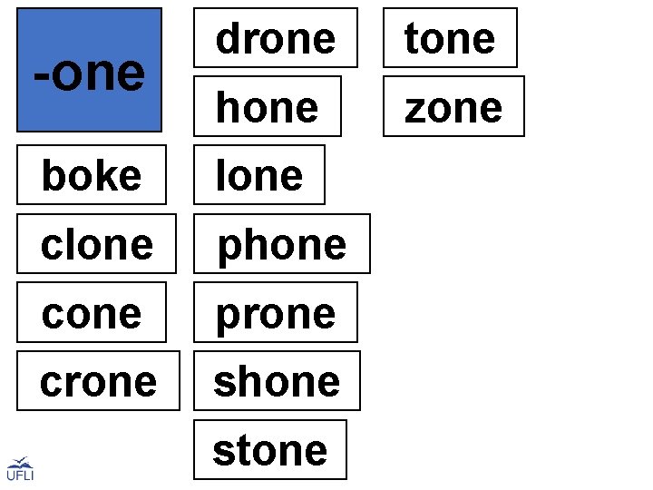 -one boke drone tone hone zone lone clone phone cone prone crone shone stone