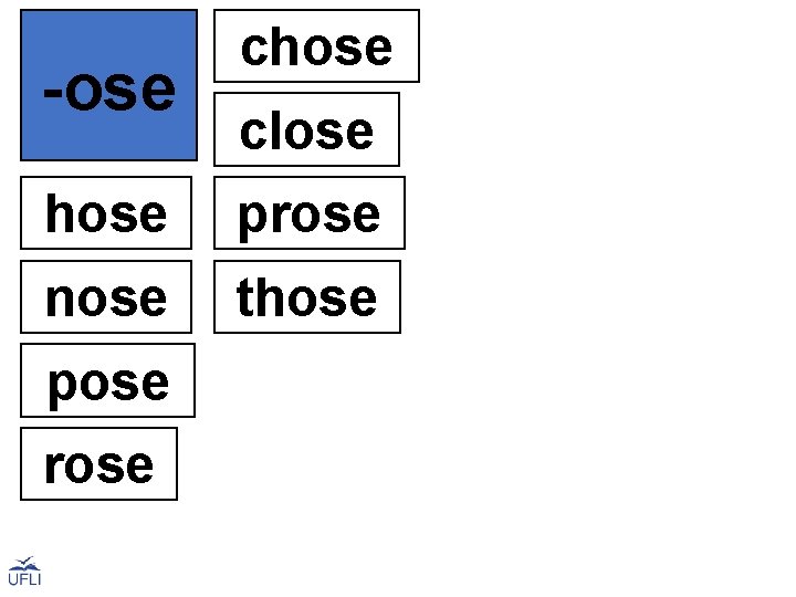 -ose chose close hose prose nose those pose rose 