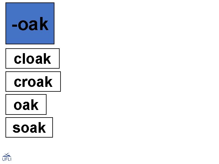 -oak cloak croak soak 