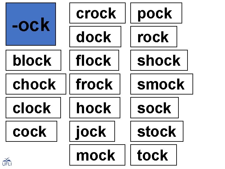 -ock crock pock dock rock flock shock chock frock smock clock hock sock cock
