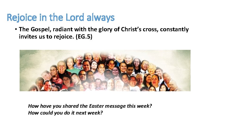 Rejoice in the Lord always • The Gospel, radiant with the glory of Christ’s