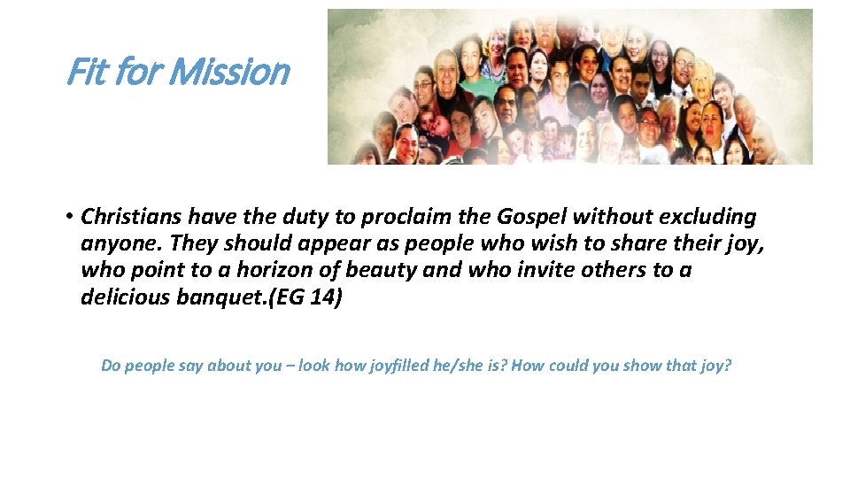 Fit for Mission • Christians have the duty to proclaim the Gospel without excluding