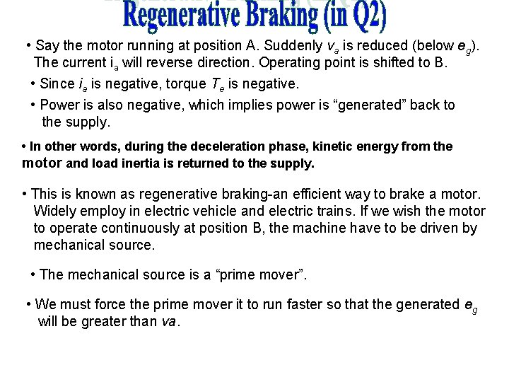  • Say the motor running at position A. Suddenly va is reduced (below