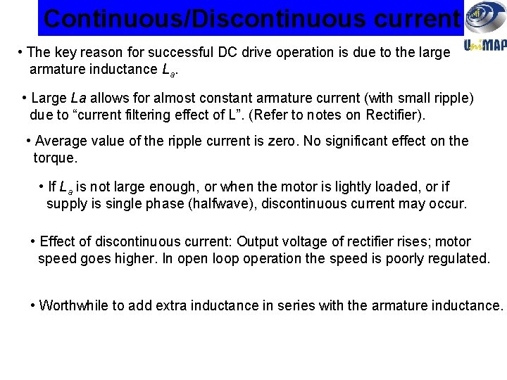 Continuous/Discontinuous current • The key reason for successful DC drive operation is due to