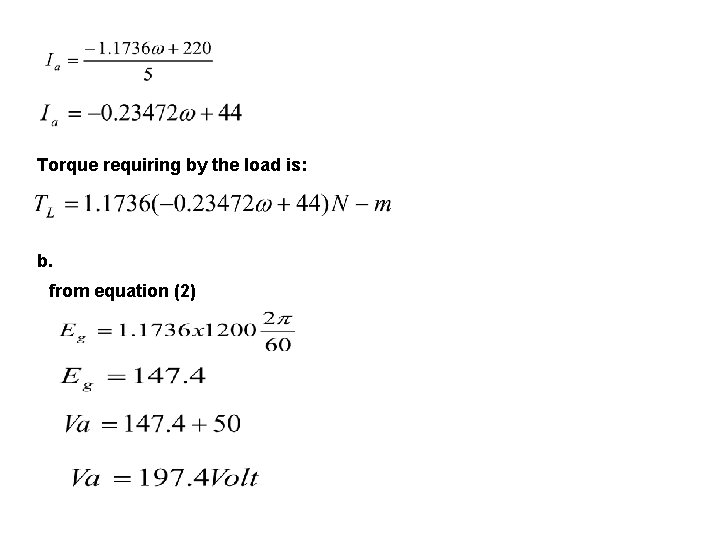 Torque requiring by the load is: b. from equation (2) 