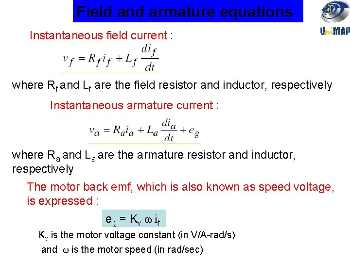 Field and armature equations Instantaneous field current : where Rf and Lf are the