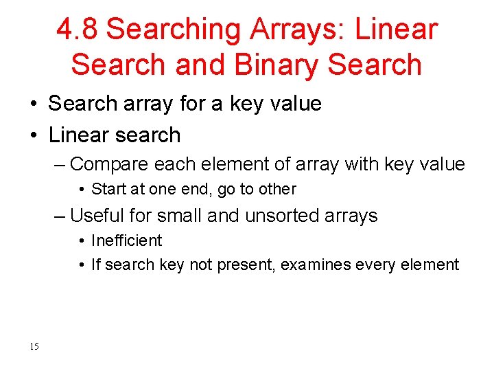 4. 8 Searching Arrays: Linear Search and Binary Search • Search array for a